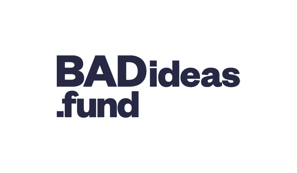 Bad Ideas Fund